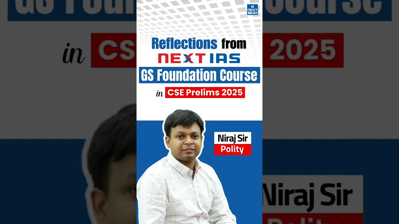 Reflections from NEXT IAS GS Foundation Course in Prelims 2025 | Polity | NEXT IAS 