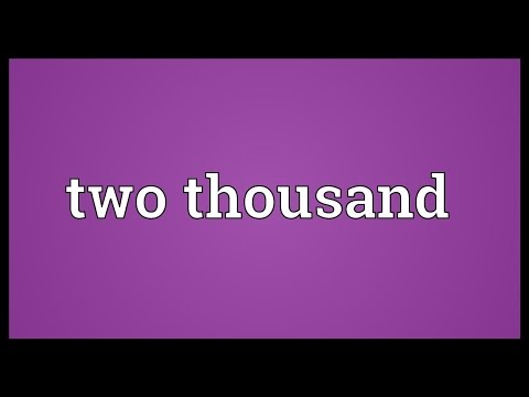 Two thousand Meaning