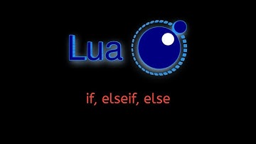 #13 Lua Tutorial: Deep Dive into Conditional Statements - If, Elseif & Else Explained