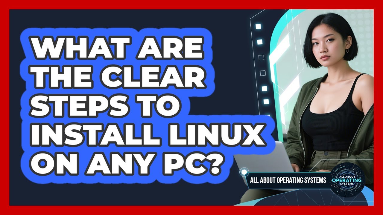 What Are The Clear Steps To Install Linux On Any PC? - All About ...
