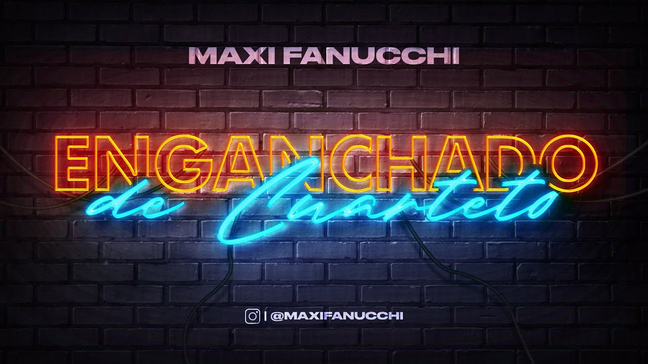 ENGANCHADO DE CUARTETO ✘ MAXI FANUCCHI