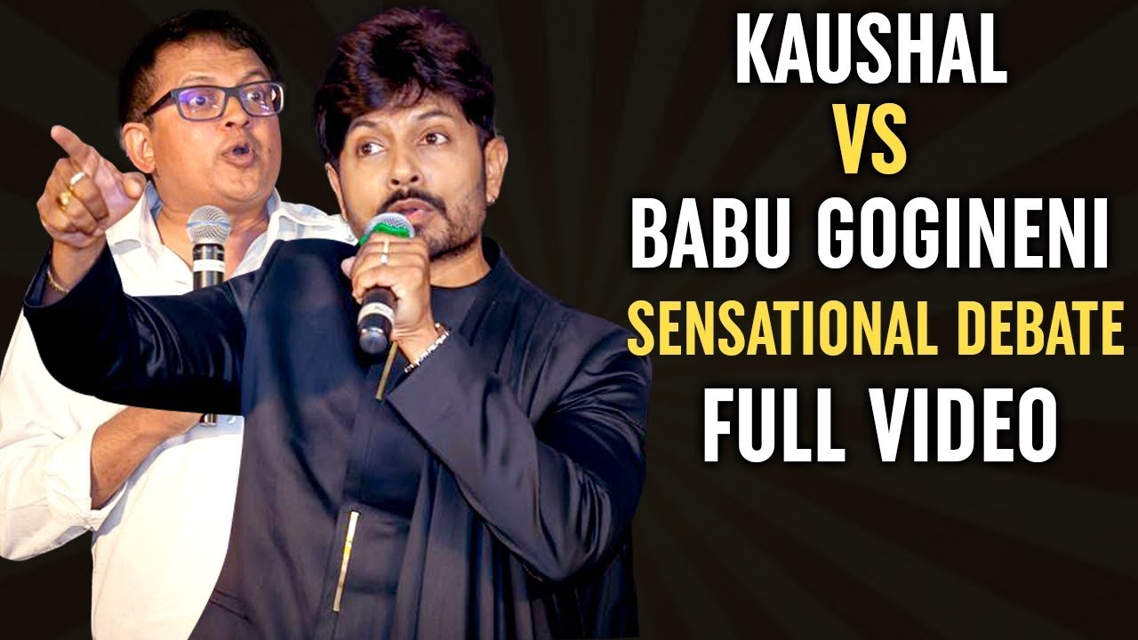 Kaushal and Babu Gogineni SENSATIONAL DEBATE | Full Video | Kaushal Manda Vs Babu Gogineni
