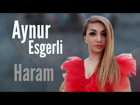 Aynur Esgerli - Haram 2023 Yeni Mahni