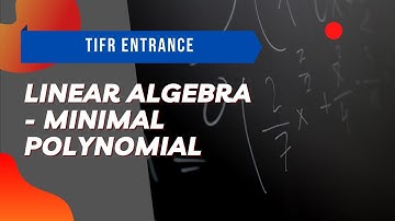 Linear Algebra | TIFR Entrance Math GS 2019 True False 2  | Invertibility & Minimal Polynomial