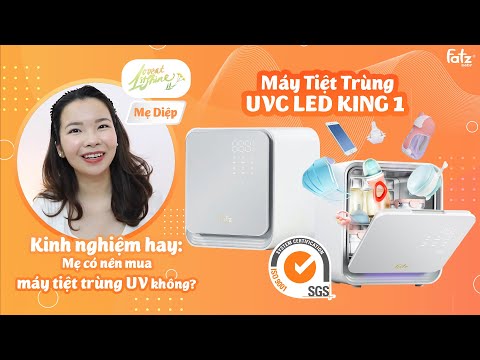 Kinh nghiệm hay: Mẹ có nên mua máy tiệt trùng UV không? | Máy tiệt trùng UVC LED KING 1| FATZBABY