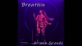Ariana Grande - Breathin - Europe studio version BB5, note change