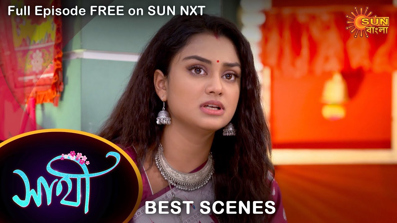 Saathi – Best Scene | 01 Oct 2022 | Full Ep FREE on SUN NXT | Sun Bangla