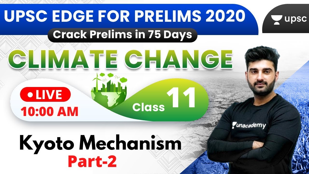 UPSC EDGE for Prelims 2020 | Environment & Climate Change by Sumit Sir | Kyoto Mechanism (Part-2)