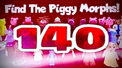 Roblox Find The Piggy Morphs How To Find All 140 Piggy Morphs Tutorial!