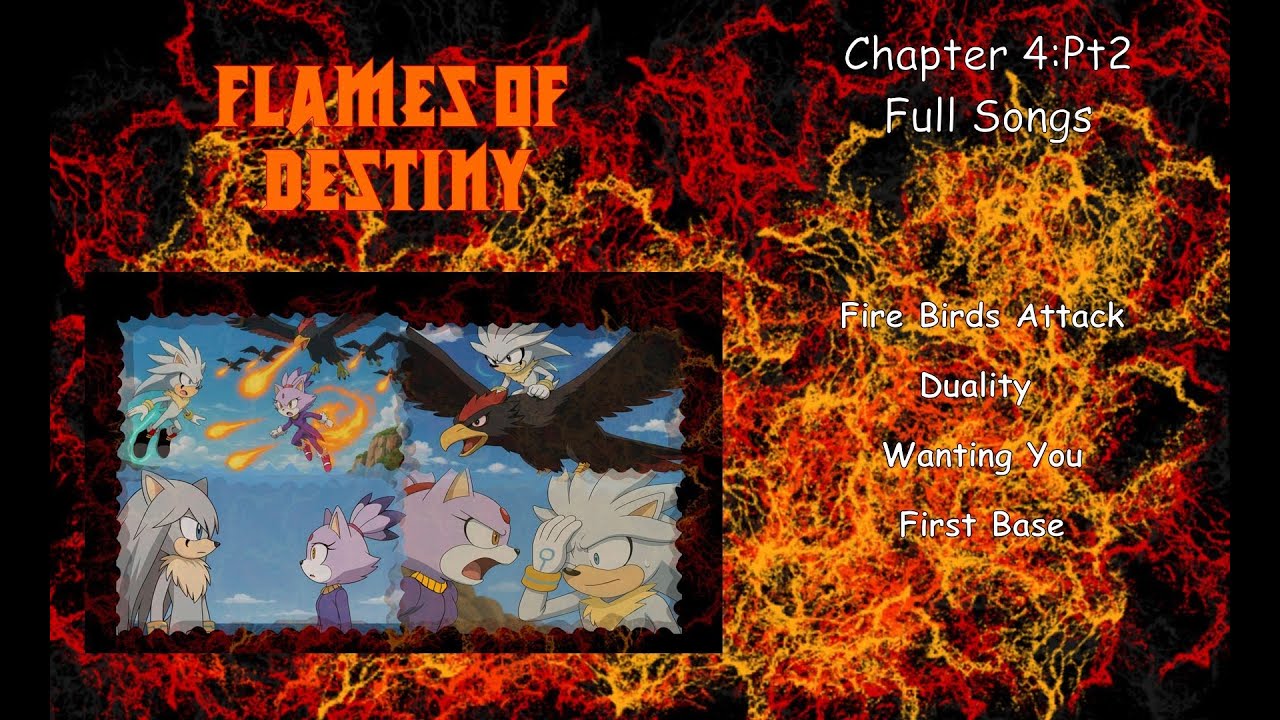Flames Of Destiny - Ch4:Pt2 Full Songs