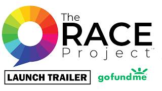 TheRACEProject™ Official GoFundMe Launch Trailer