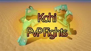 Kohi | PvP Fights | Episode 2