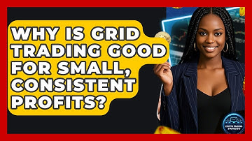Why Is Grid Trading Good For Small, Consistent Profits? - Crypto Trading Strategists