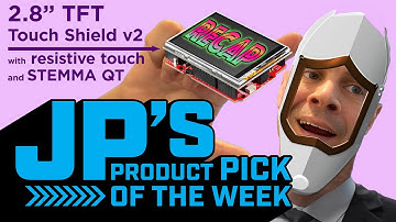 JP’s Product Pick of the Week 10/31/23 2.8” TFT Touch Shield v2 w Resistive Touch Screen RECAP