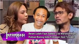 Berani Ludahi Fajar Sadboy, Lisa Mariana Kenang Podcast Bareng Indra Frimawan Host Teraneh!
