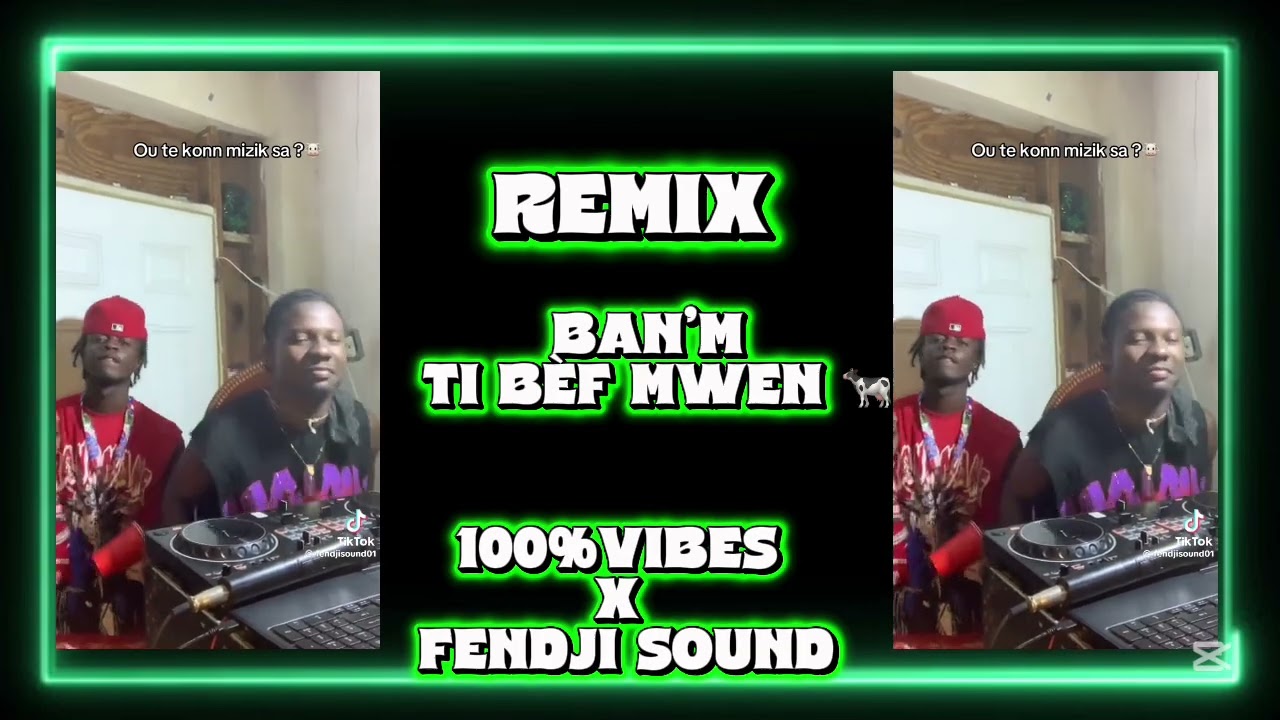 REMIX BAN’M TI BÈF 🐄 MWEN (@fendjisound x @100VIBESNETALE01  