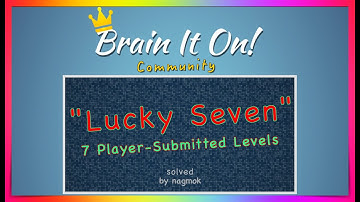 Brain It On! Community "LUCKY SEVEN!" 7 Player-Submitted Levels solved by nagmok