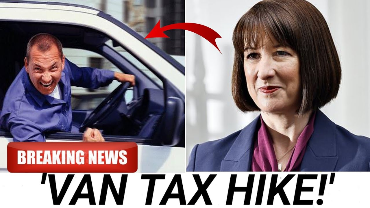 LIVE!🛑 Rachel Reeves declareswar on white van men ashidden tax change to "quadruple bills'!