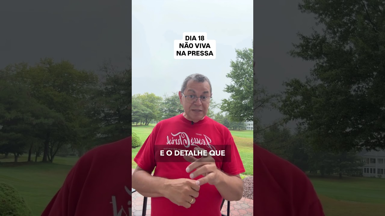 Dia 18: Deus trabalha no processo. 