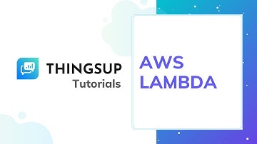 Thingsup IoT Platform - Tutorials - Part #9 - AWS Lambda