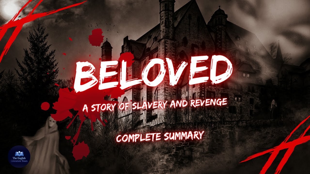 Beloved by Toni Morrison – Full Summary & Plot Overview | American Literature | English Literature