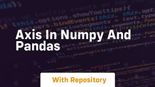 axis in numpy and pandas