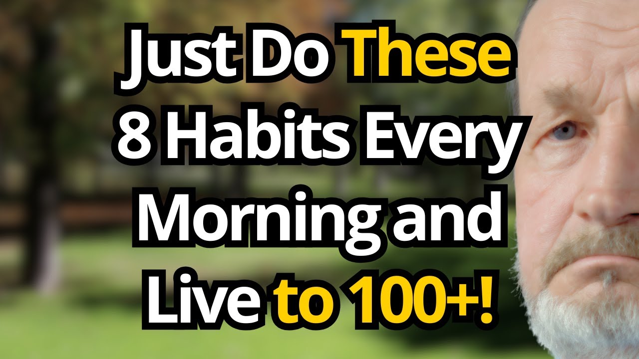 Old Doctor: These 8 Morning Habits Are Why They Live Past 100!