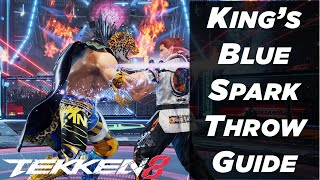 TEKKEN 8 KING GUIDE | How to do the  Blue Spark Throws