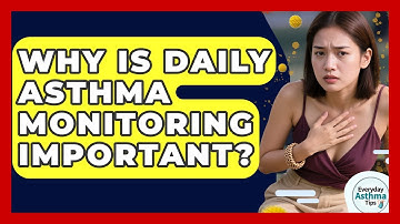 Why Is Daily Asthma Monitoring Important? - Everyday Asthma Tips