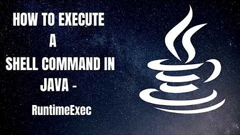 How to Execute a shell command Using Runtime.exec - Java