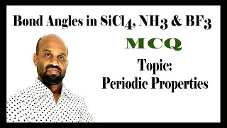 Lesson 15: Bond Angles in SiCl4, NH3 and BF3 (MCQ) | Periodic Properties of Elements