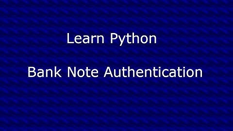 Learn Python: Bank Note Authentication