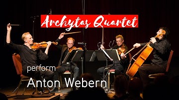 Archytas Quartet perform Anton Webern