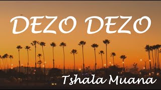 Dezo Dezo (translated) - TshalaMuana