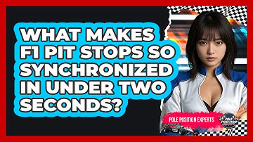 What Makes F1 Pit Stops So Synchronized In Under Two Seconds? - Pole Position Experts