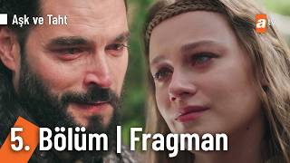 Aşk Ve Taht 5. Fragman 