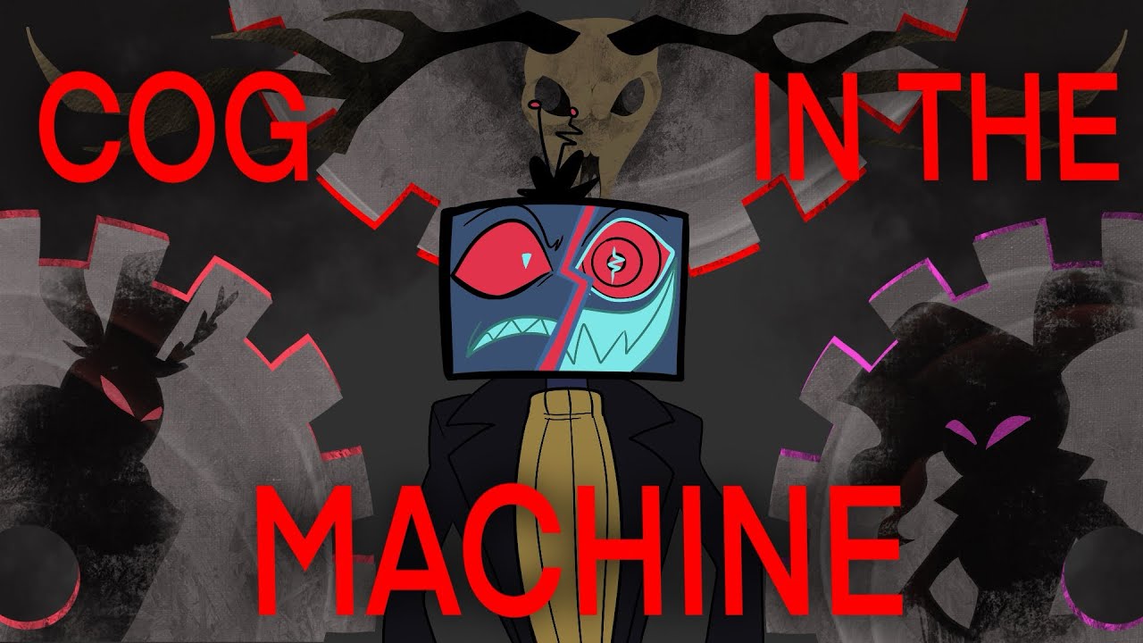 Cog In The Machine ( Hazbin Hotel animatic)