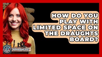 How Do You Play With Limited Space On The Draughts Board? - The Board Game Xpert