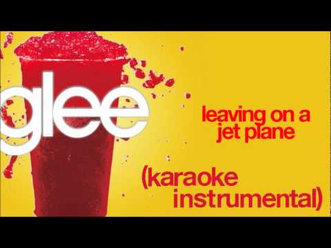Glee Leaving On A Jet Plane Karaoke Instrumental Hq Youtube