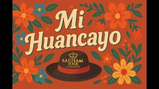 Sadham José  - Mi Huancayo  / Santiago 2025