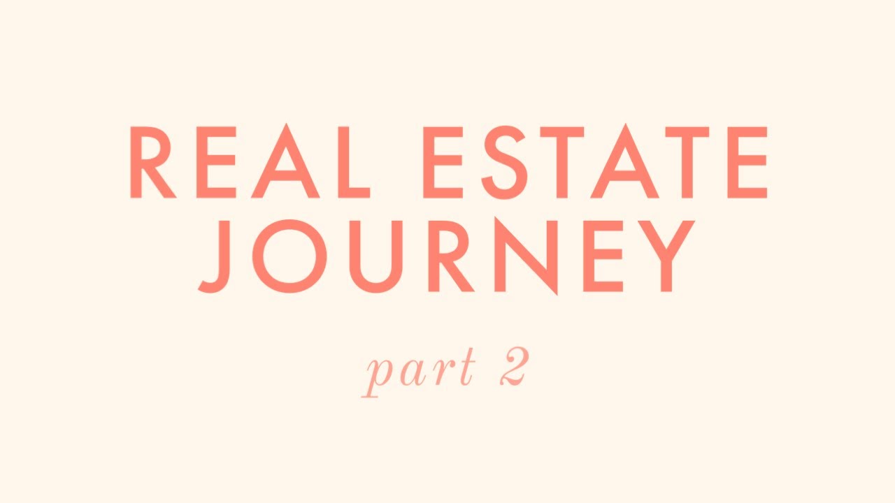 My Real Estate Journey Part 2 YouTube