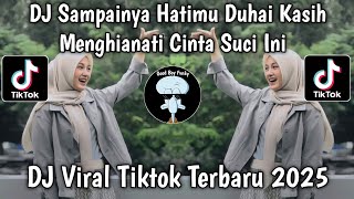 SAMPAINYA HATIMU DUHAI KASIH || DJ SURATAN DIRI - VIRAL TIKTOK TERBARU 2025