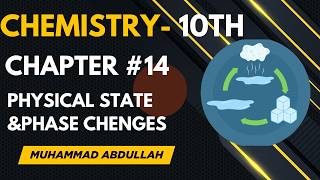Chemistry 10th, Chapter # 14, States of matter and phase changes