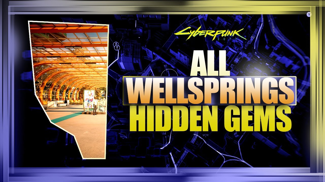 Cyberpunk 2077 | All Wellsprings Hidden Gem Locations