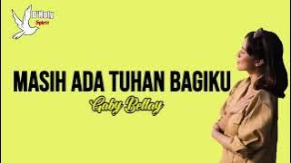 MASIH ADA TUHAN BAGIKU - GABY BETTAY LIRIK | UN |