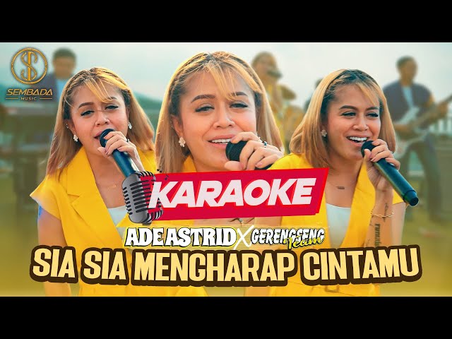 [Karaoke] SIA SIA MENGHARAP CINTAMU - ADE ASTRID X GERENGSENG TEAM class=