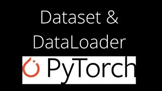 6 Dataset and DataLoader in PyTorch.