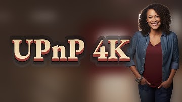 Why Enable UPnP on Your Router for Smoother 4K Streaming?