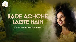 Bade Achche Lagte Hain || Balika Badhu || Cover Song || Aratrika Bhattacharya