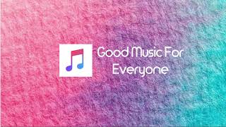 Good Music Vibez | Welcome To YouTube